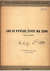 Jak se vyvíjel život na zemi : nástin přednášky  (odkaz v elektronickém katalogu)