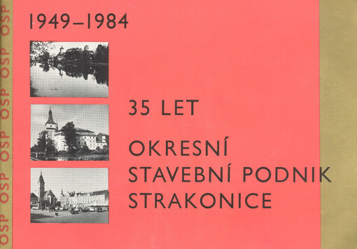 1949-1984 : 35 let : Okresní stavební podnik Strakonice