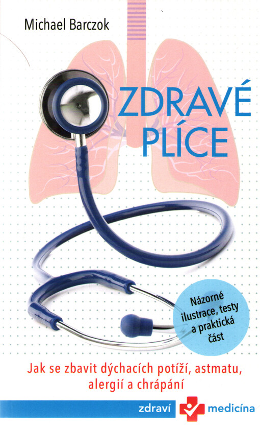 Zdravé plíce : jak se zbavit dýchacích potíží, astmatu, alergií a chrápání : s praktickými cviky z poradny dechové terapeutky Susanne Merad-Barczokové