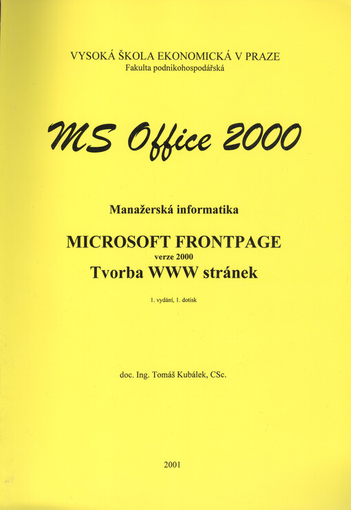 MS Office 2000 : manažerská informatika : Microsoft FrontPage verze 2000, tvorba WWW stránek