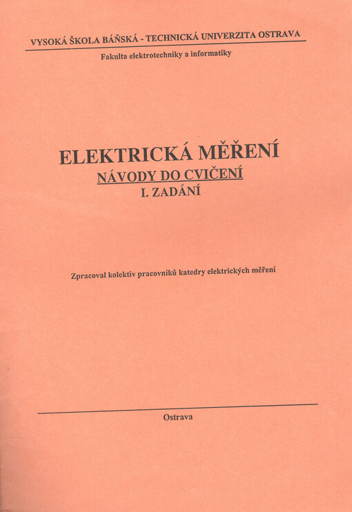 Elektrická měření : návody do cvičení. I., Zadání