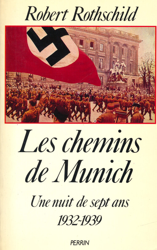 Les chemins de Munich : une nuit de sept ans 1932-1939