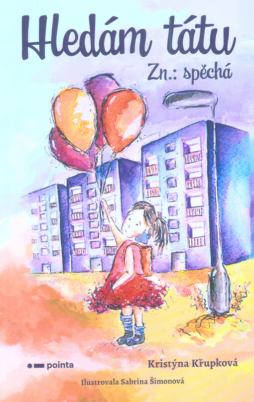 Hledám tátu Zn.: spěchá : knížka, co s tebou roste a dává ti prostor převzít otěže příběhu