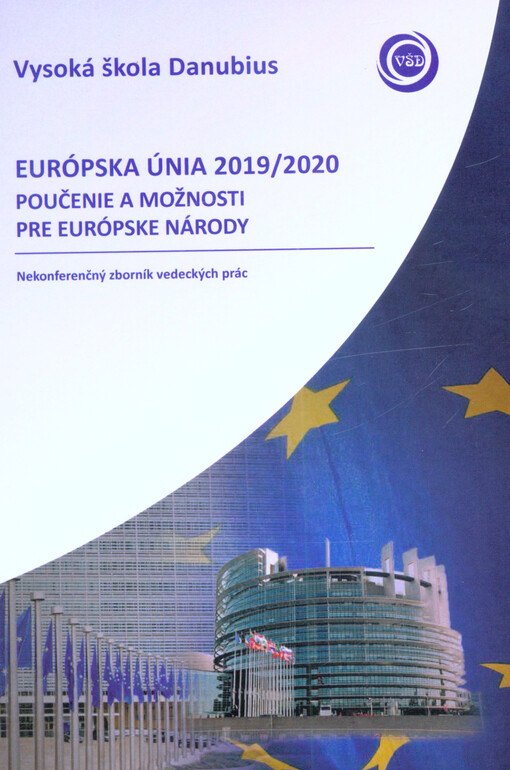 Európska únia 2019/2020 : poučenie a možnosti pre európske národy : (nekonferenčný zborník vedeckých prác)