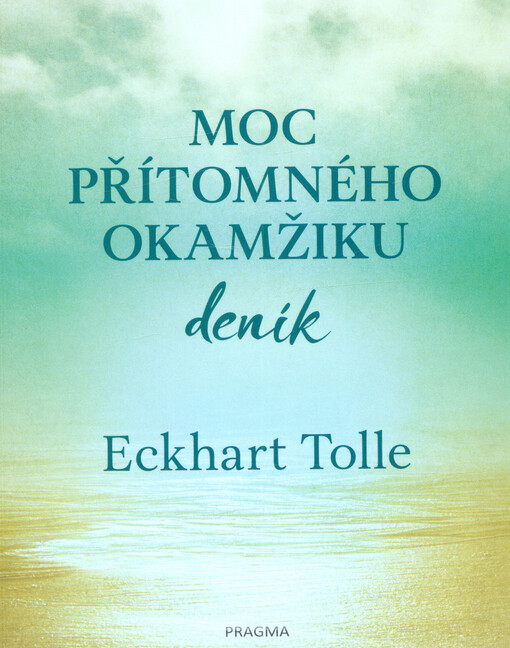 Moc přítomného okamžiku : deník