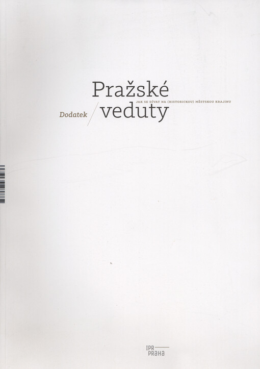 Pražské veduty : dodatek = The vedute of Prague : supplement