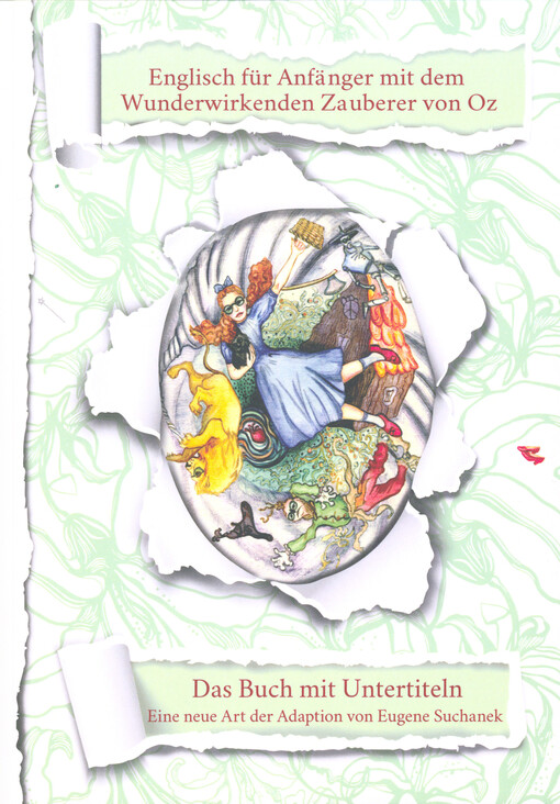 Englisch für Anfänger mit dem Wunderwirkenden Zauberer von Oz : The Wonderful Wizard of Oz = Der Wunderwirkende Zauberer von Oz