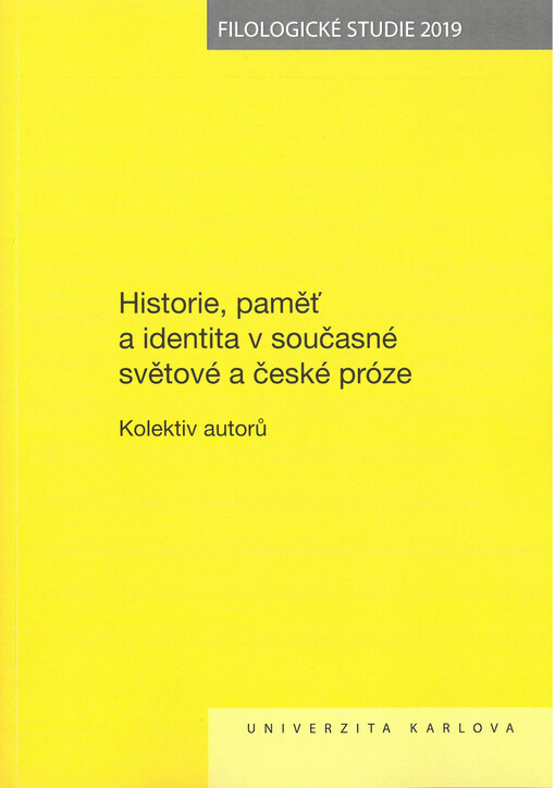 Historie, paměť a identita v současné světové a české próze