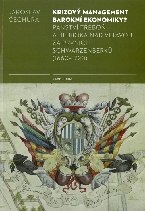 Krizový management barokní ekonomiky? : panství Třeboň a Hluboká nad Vltavou za prvních Schwarzenberků (1660-1720)