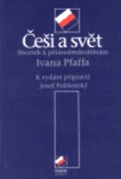 Češi a svět :sborník k pětasedmdesátinám Ivana Pfaffa