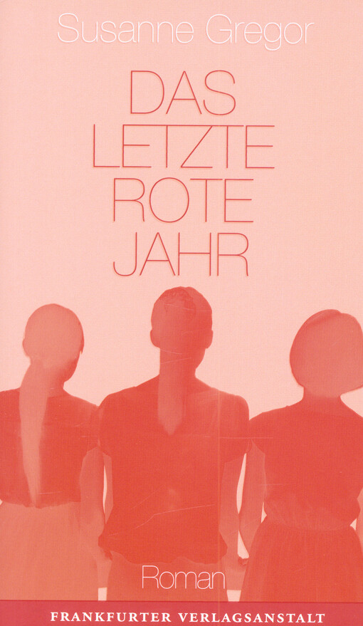 Das letzte rote Jahr : Roman