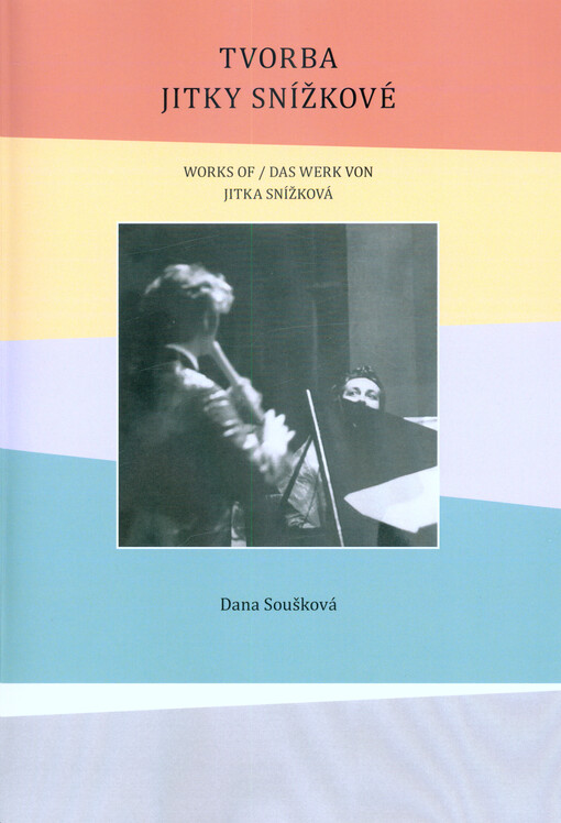 Tvorba Jitky Snížkové = Works of Jitka Snížková = Das Werk von Jitka Snížková