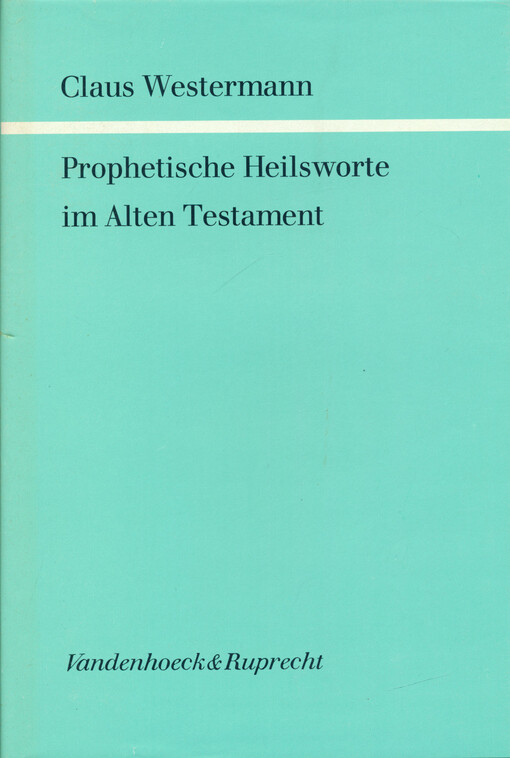 Prophetische Heilsworte im Alten Testament