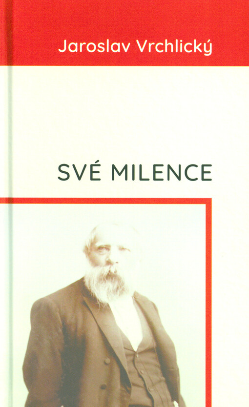 Své milence : listy a básně pro Justýnu Vondroušovou