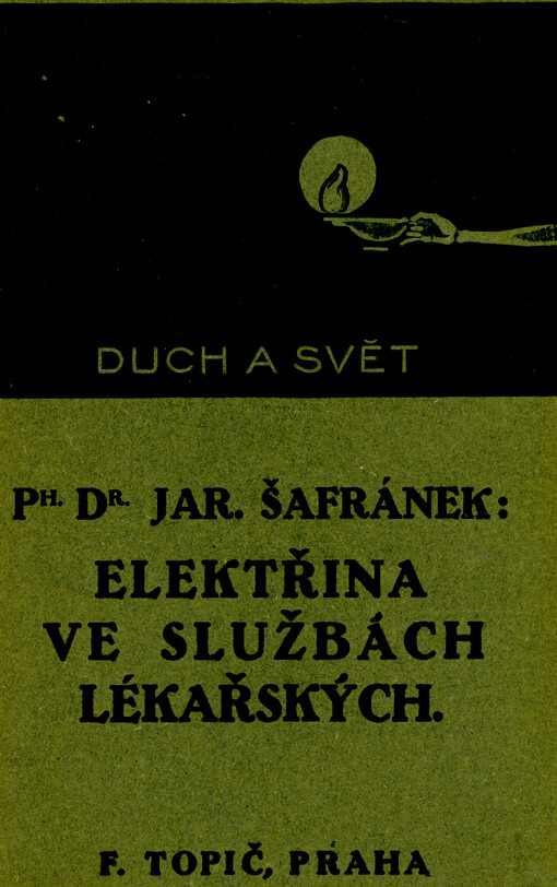 Elektřina ve službách lékařských : výklad o fysikální podstatě užívaných zjevů a o technické úpravě přístrojů