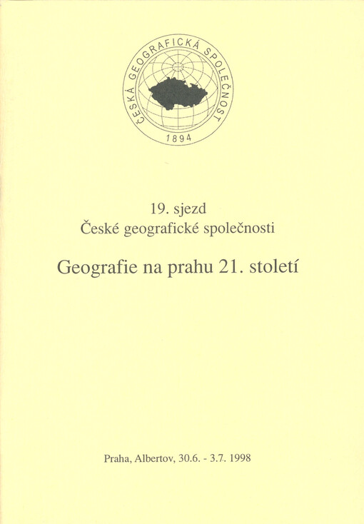 Geografie na prahu 21. století : 19. sjezd České geografické společnosti : (sborník abstraktů)