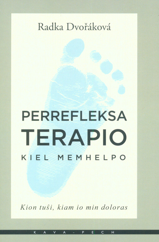 Perrefleksa terapio kiel memhelpo : kion tuŝi, kiam io min doloras