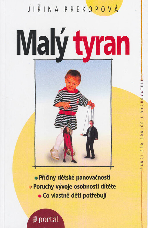 Malý tyran : co vlastně děti potřebují, 4. vyd.