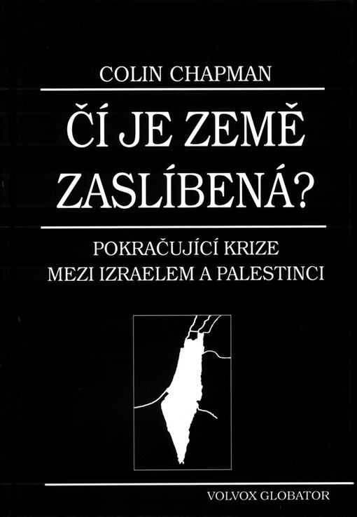 Čí je země zaslíbená?: pokračující krize mezi Izraelem a Palestinci
