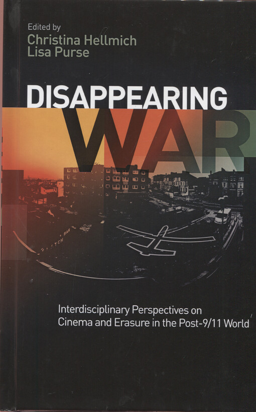 Disappearing war : interdisciplinary perspectives on cinema and erasure in the post-9/11 world