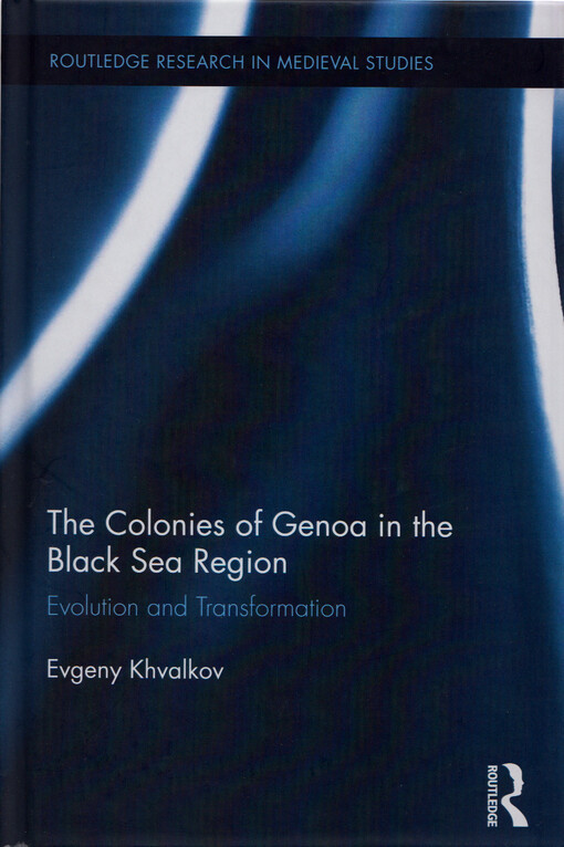 The colonies of Genoa in the Black Sea region : evolution and transformation