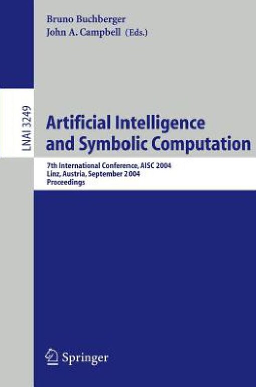 Artificial intelligence and symbolic computation : 7th international conference, AISC 2004, Linz, Austria, september 22-24, 2004 : proceedings