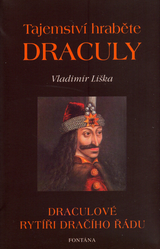 Tajemství hraběte Draculy : pravdivý příběh slavného upíra