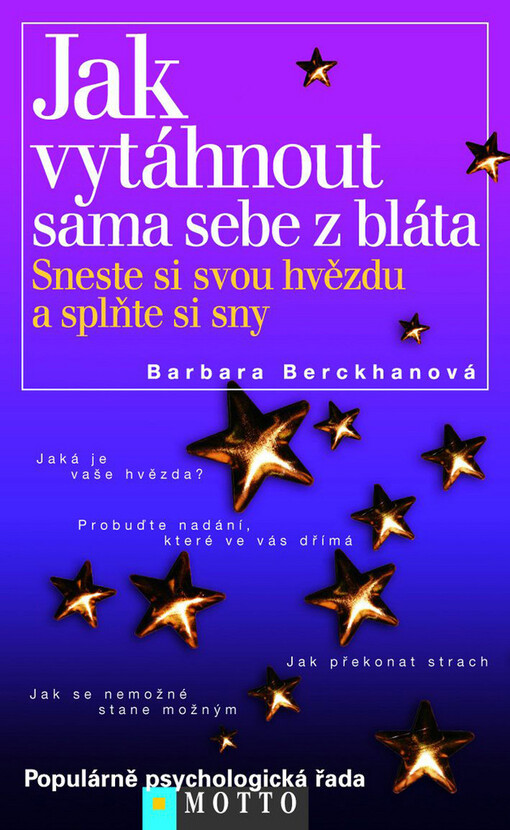 Jak vytáhnout sama sebe z bláta : sneste si svou hvězdu a splňte si sny