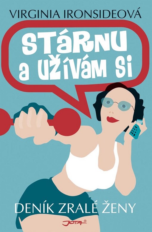 Stárnu a užívám si : deník zralé ženy