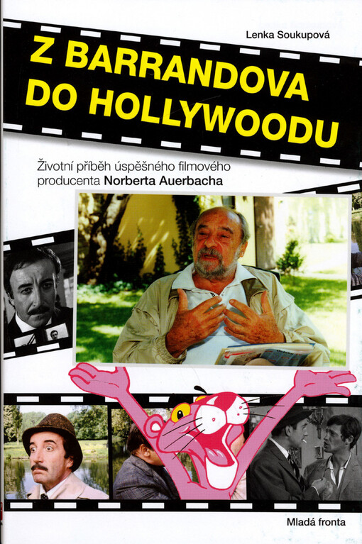 Z Barrandova do Hollywoodu : [životní příběh úspěšného filmového producenta Norberta Auerbacha]