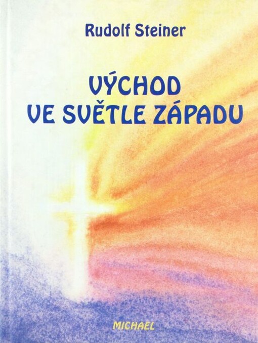 Východ ve světle západu : děti Luciferovy a bratři Kristovi
