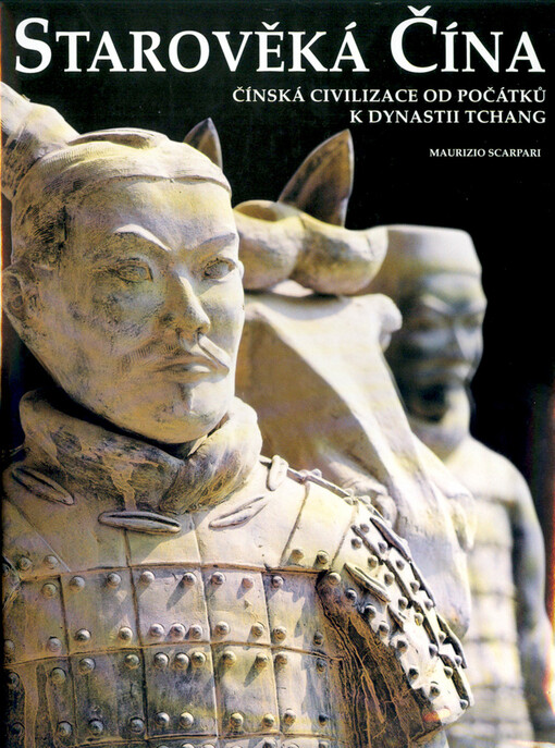 Starověká Čína: čínská civilizace od počátků k dynastii Tchang