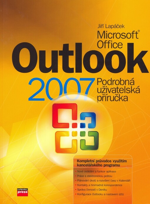 Microsoft Office Outlook 2007 : podrobná uživatelská příručka