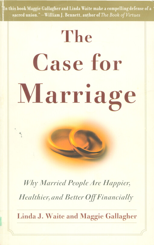 The case for marriage : why married people are happier, healthier, and better off financialy