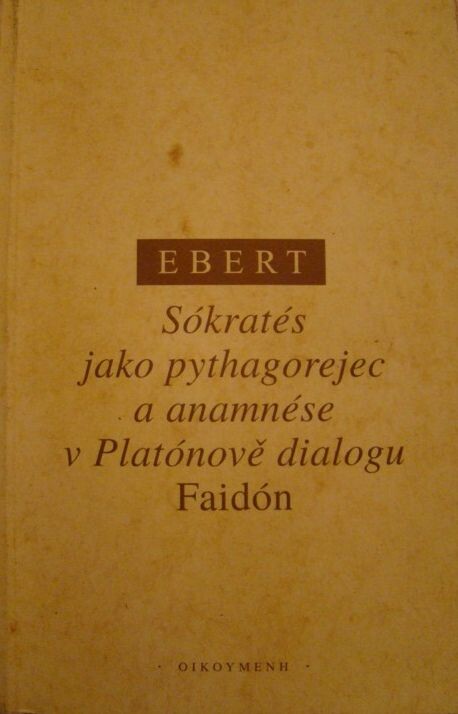 Sókratés jako pythagorejec a anamnése v Platónově dialogu Faidón