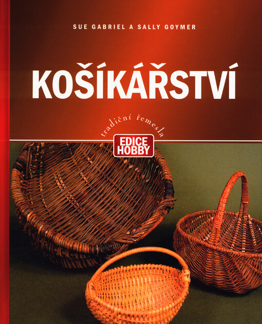 Košíkářství: [tradiční řemesla]