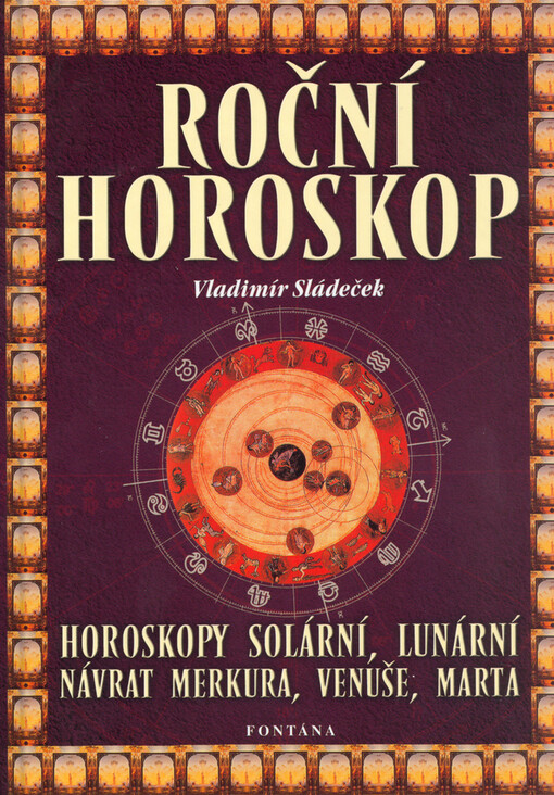 Roční horoskop : horoskopy solární, lunární, návrat Merkura, Venuše, Marsu