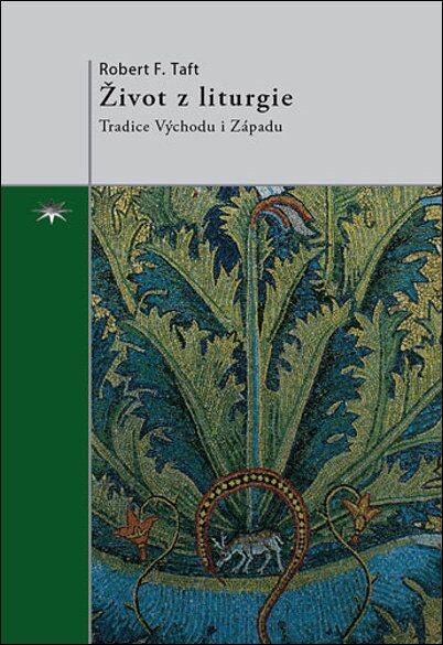 Život z liturgie : tradice Východu i Západu
