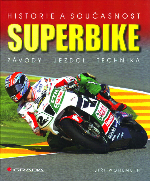 Superbike: historie a současnost : závody, jezdci, technika