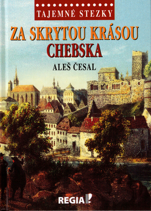 Za skrytou krásou Chebska