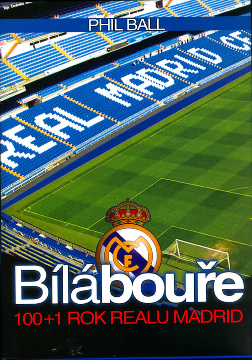 Bílá bouře : 100+1 rok Realu Madrid