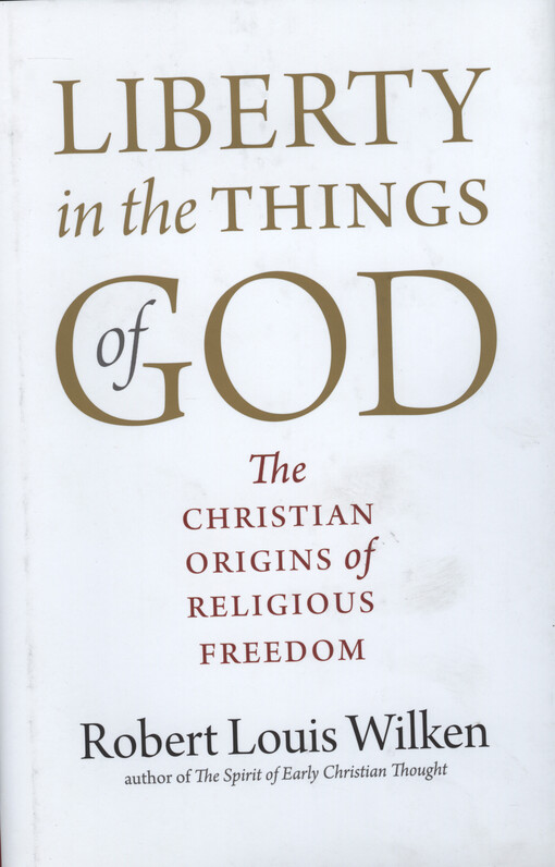 Liberty in the things of God : the Christian origins of religious freedom