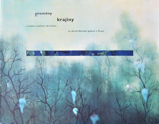 Proměny krajiny v českém malířství 20. století ze sbírek Národní galerie v Praze