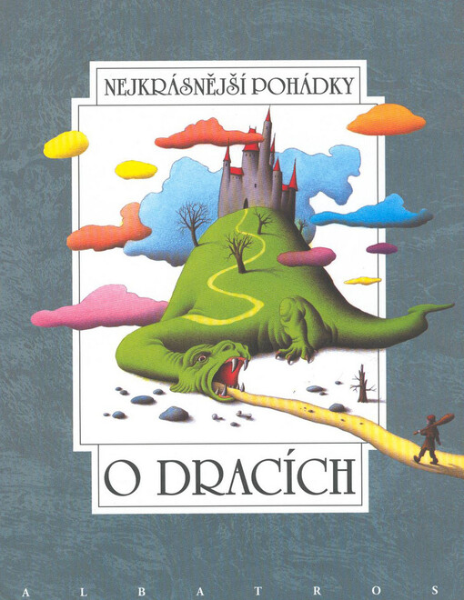 O dracích : dvanáct pohádek z pokladů našich a světových pohádkářů Boženy Němcové, Karla Jaromíra Erbena, Václava Říhy...