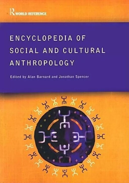 Encyclopedia of social and cultural anthropology
