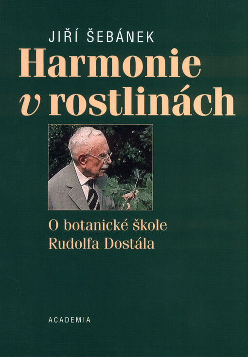 Harmonie v rostlinách: o botanické škole Rudolfa Dostála