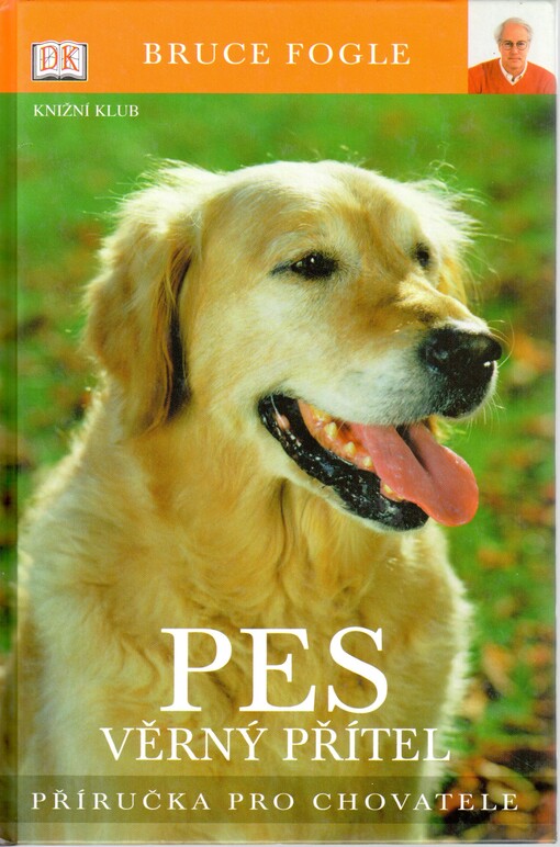 Pes : věrný přítel : příručka pro chovatele