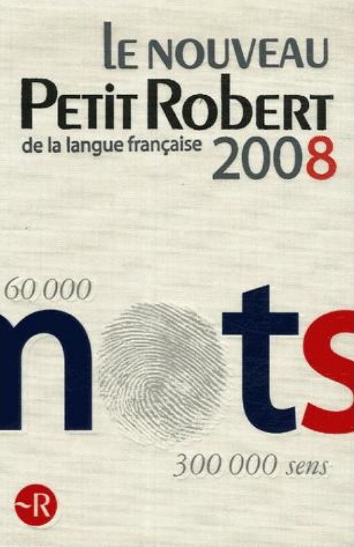 Le Nouveau Petit Robert de la langue française 2008 (French Edition)