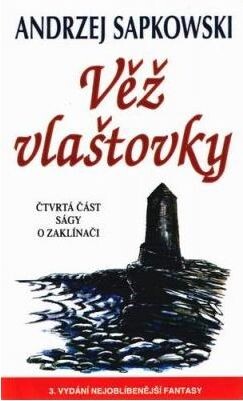 Věž vlaštovky : čtvrtá část ságy o zaklínači