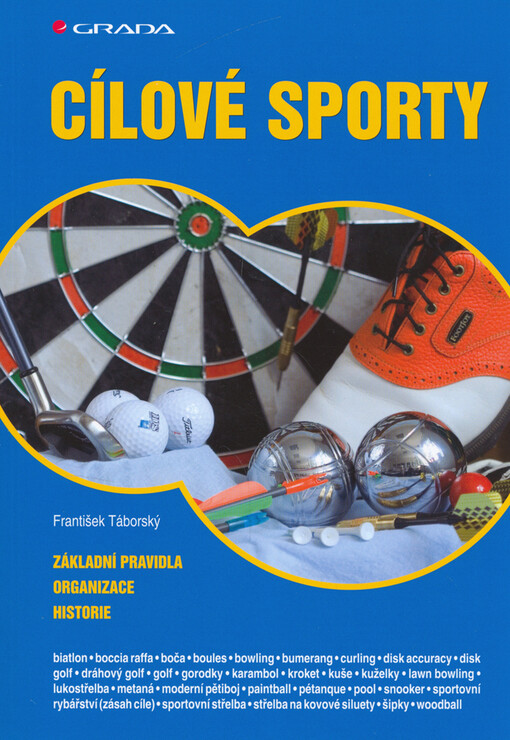 Cílové sporty : základní pravidla, organizace, historie